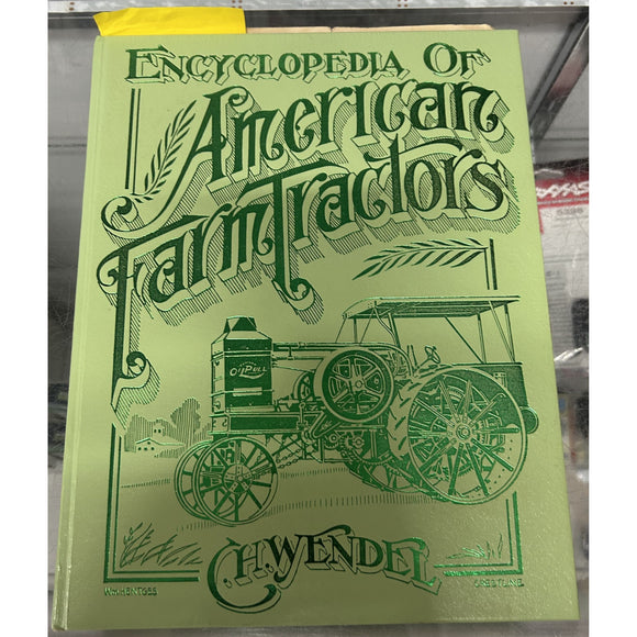 Encyclopedia of American Farm Tractors by CH Wendel