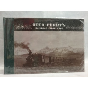 Otto Perry's Railroad Pilgrimage